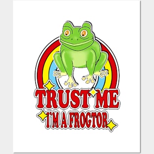 Trust Me I'm a Frogtor Posters and Art